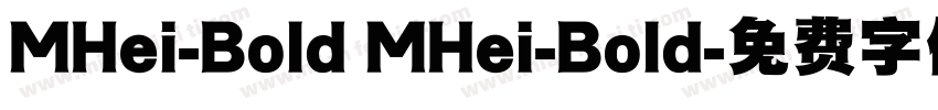 MHei-Bold MHei-Bold字体转换
